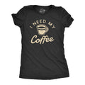 I Need My Coffee Women's T Shirt product image 1