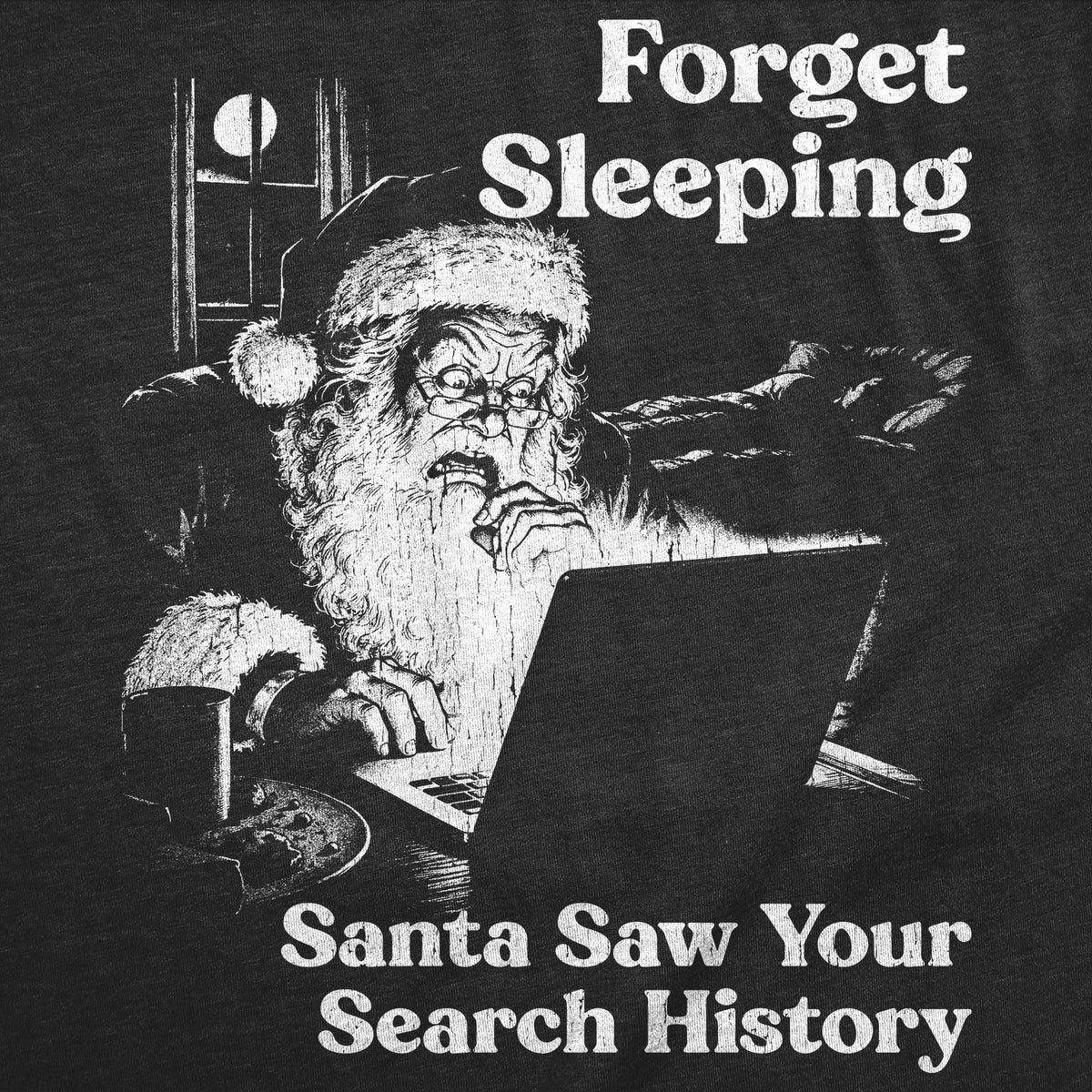 Forget Sleeiping Santa Saw Your Search History Men's T Shirt product image 2