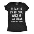 Be Careful Im Not Sure Which Me I Am Today Women's T Shirt product image 1