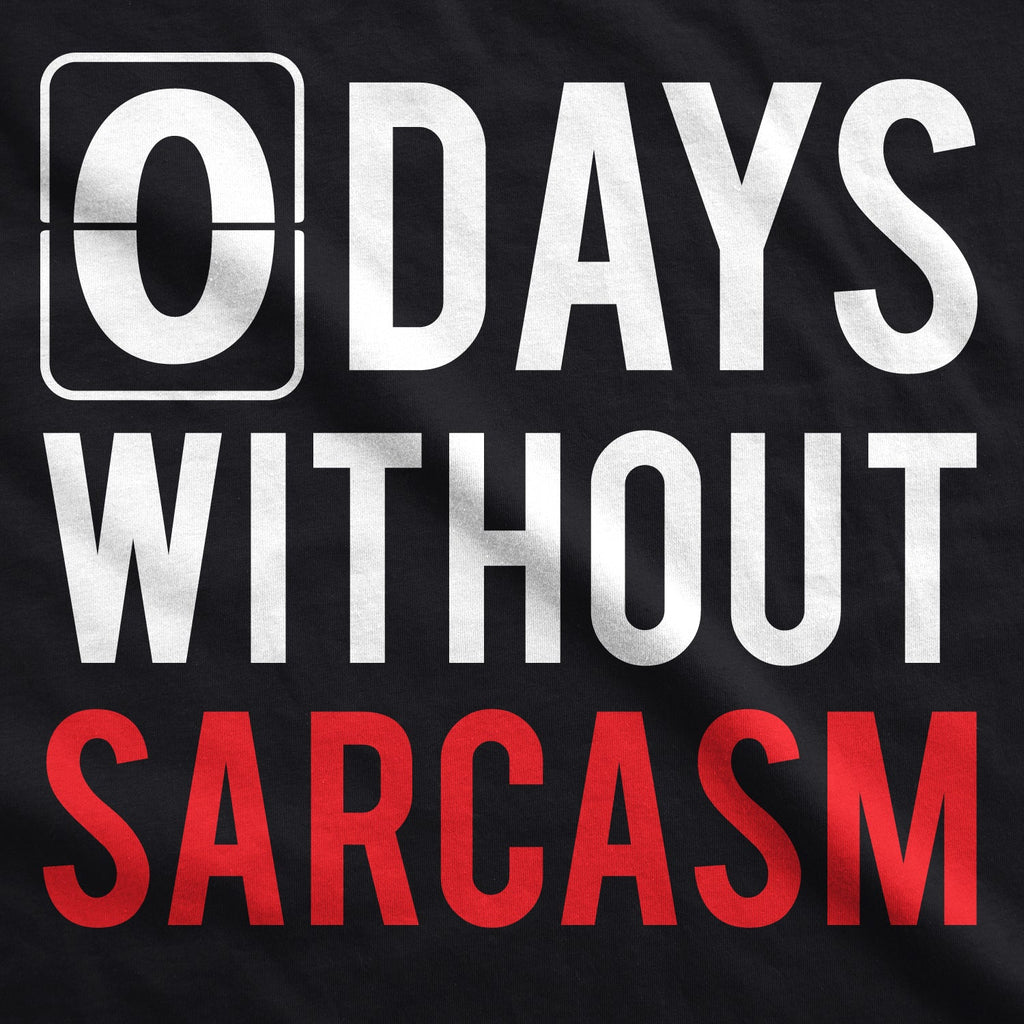 0 Days Without Sarcasm Men's T Shirt product image 2