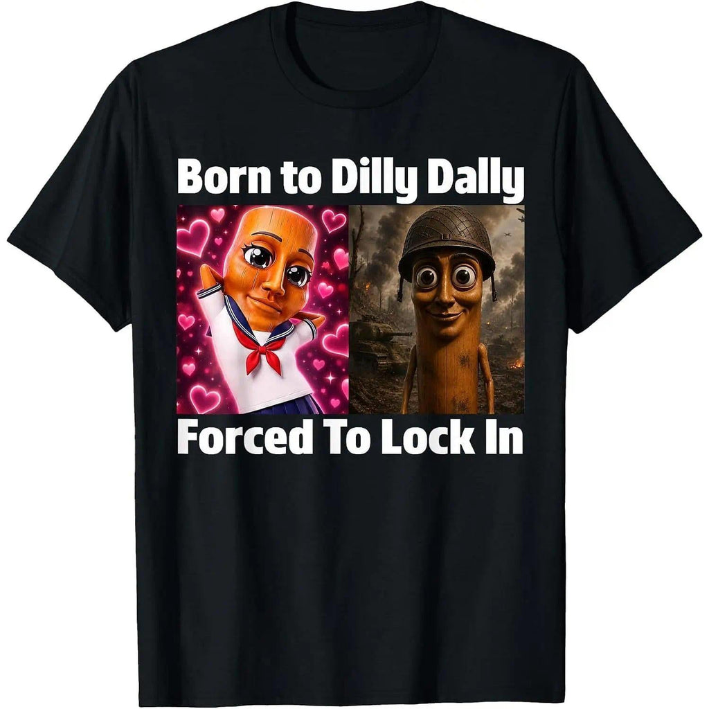 Men Women's Casual Graphic Tee Born to Dilly Dally Forced product image 1