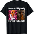 Men Women's Casual Graphic Tee Born to Dilly Dally Forced product image 1