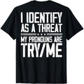 Short Sleeve Print I Identify As A Threat My Pronouns Are product image 1