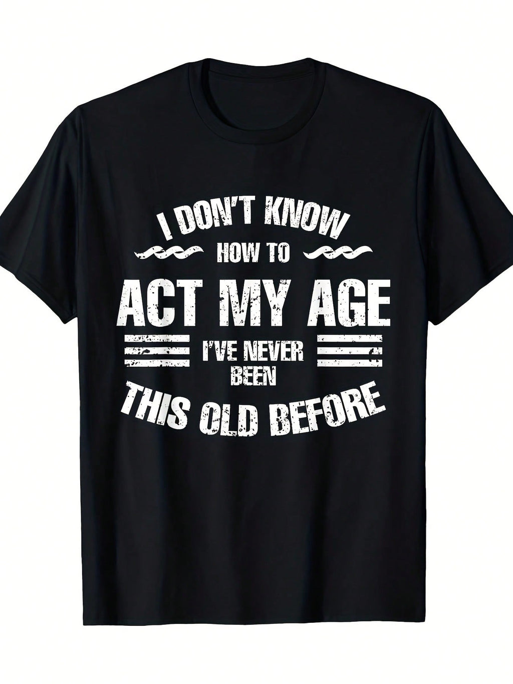 Funny Aging Quote Graphic T-Shirt for Men & Women, I Don't product image 2