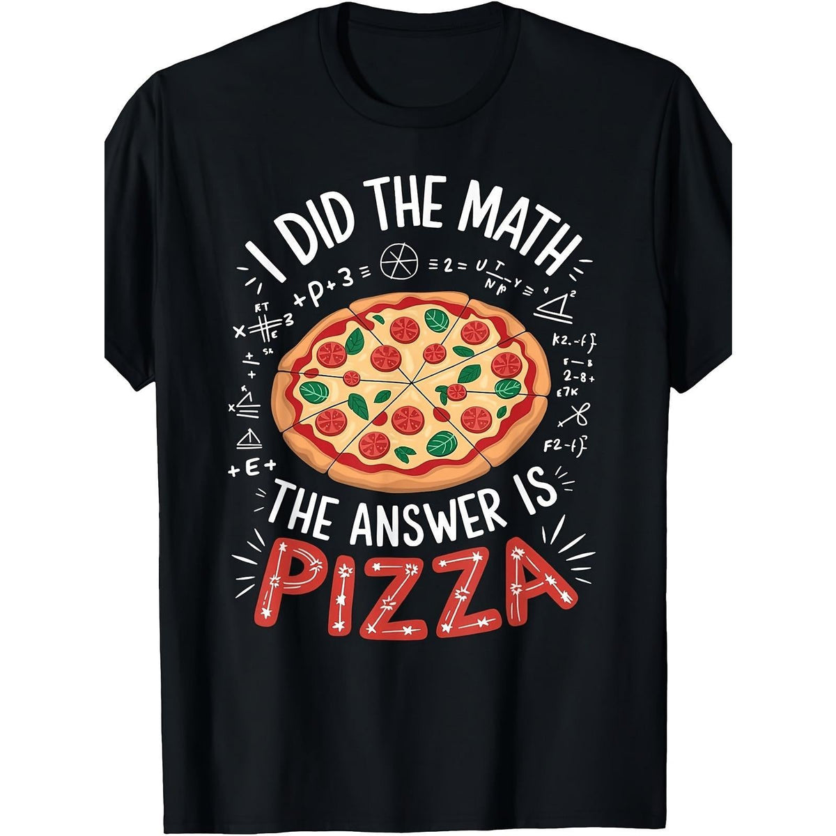 I Did The Math Answer Is Pizza Funny Foodie Lover T-Shirt product image 1