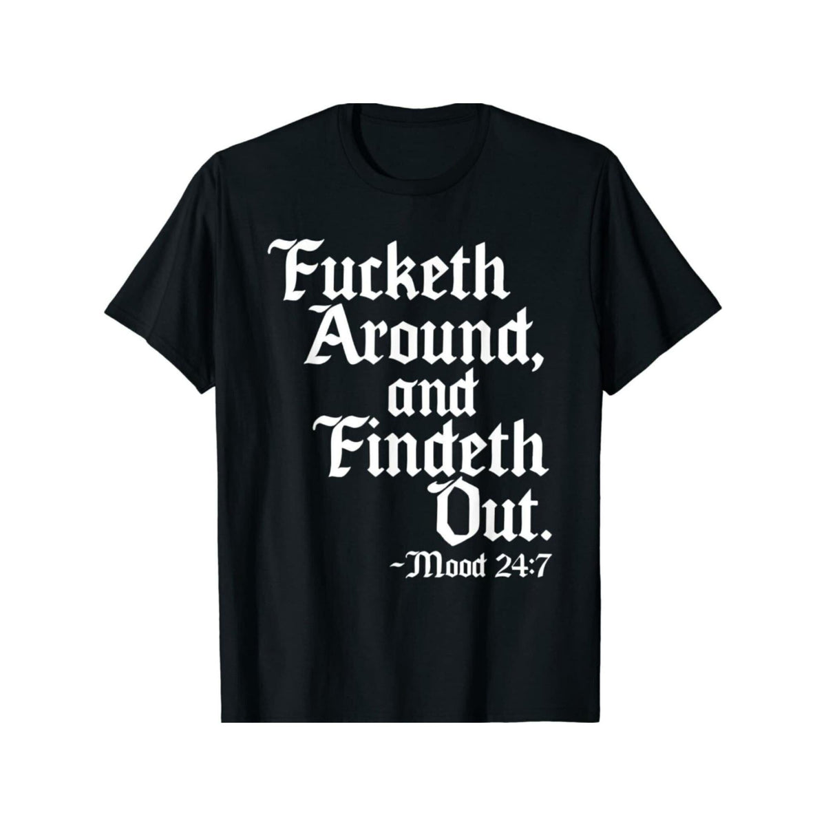 Men's "Fucketh Around and Find Out" T-Shirt - Bold Old product image 1