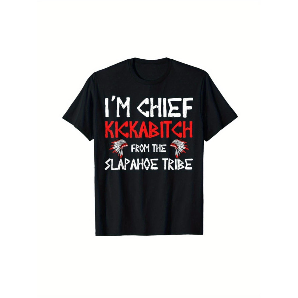 I am a chief from the Slapahoe tribe Kickabitch is suitable product image 1