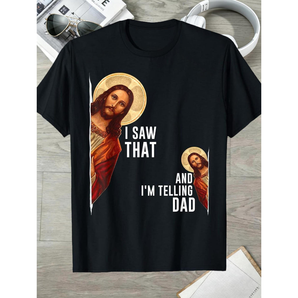 Funny Christian T-Shirt | I Saw That I'm Telling Dad Jesus product image 9