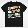 Funny September Is My Birthday Yes The Whole Month Fun product image 1