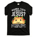 Funny Christian Taco TShirt - Wanna Bout Jesus?Mark 16:15 product image 1
