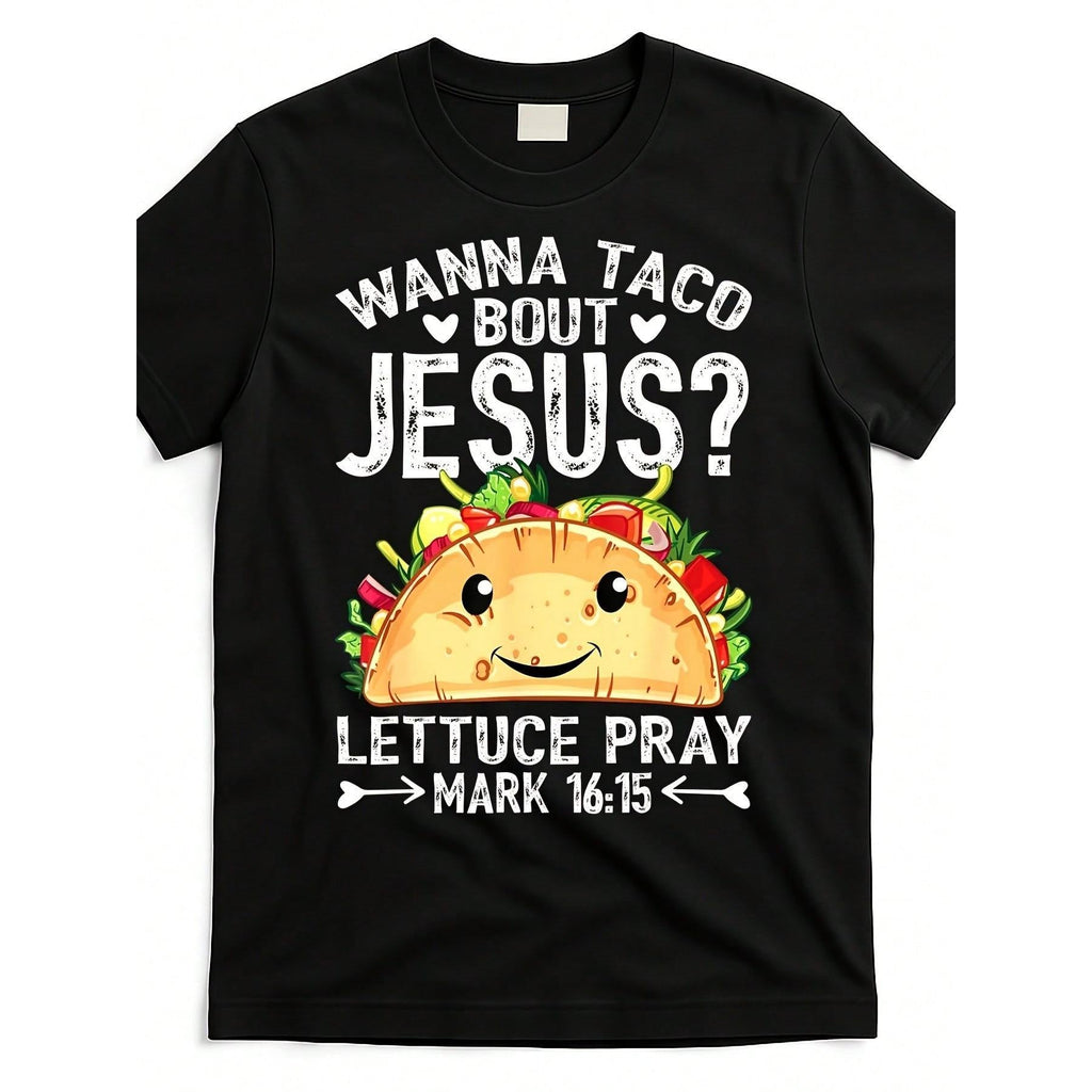 Funny Christian Taco TShirt - Wanna Bout Jesus?Mark 16:15 product image 10
