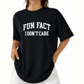 Fun Fact I Don’t Care tshirt – Bold Sarcastic Quote in product image 1
