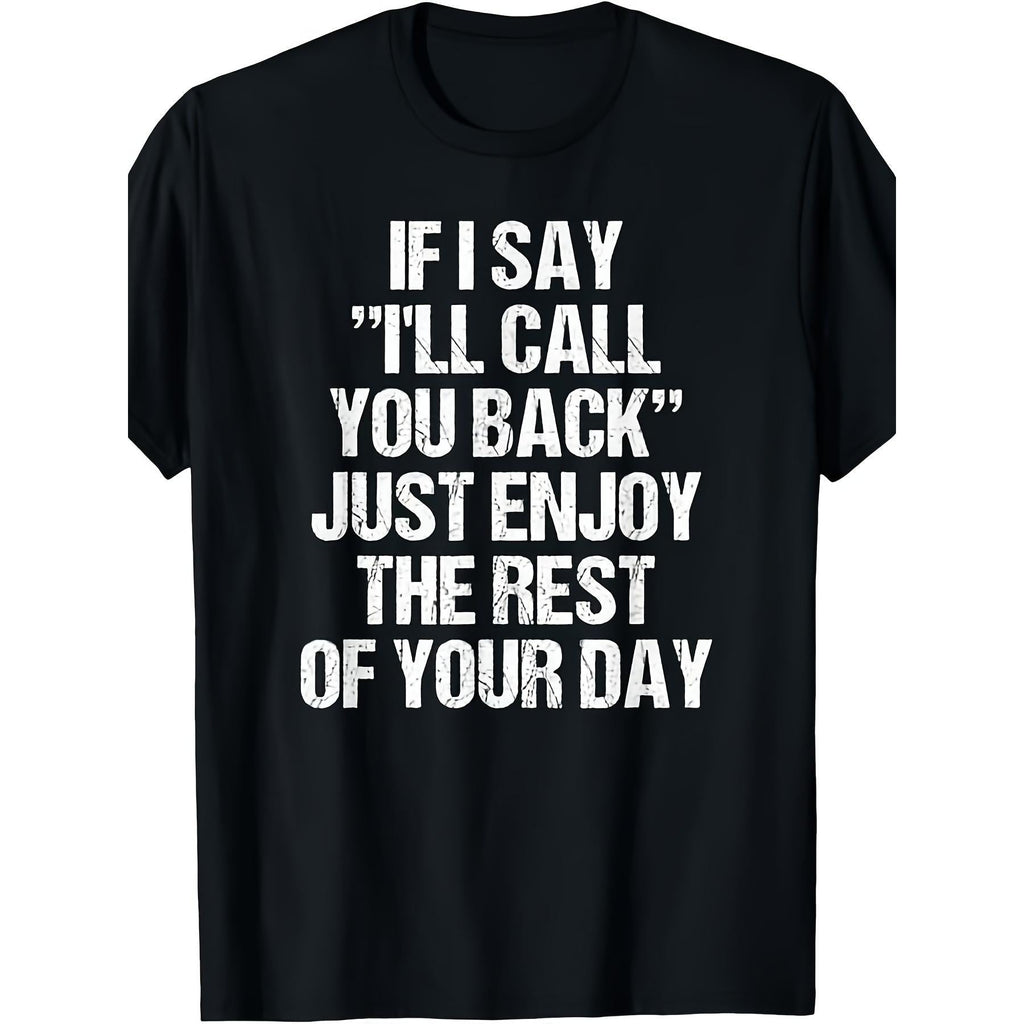 Funny "If I Say I'll Call You Back, Just Enjoy The Rest Of product image 1