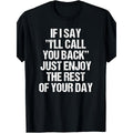Funny "If I Say I'll Call You Back, Just Enjoy The Rest Of product image 1
