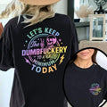 T - shirt with "Let's Keep the Dumbfuckery to a Minimum product image 1