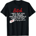 Bitch I Will Put You In A Trunk And Help People Look For product image 1