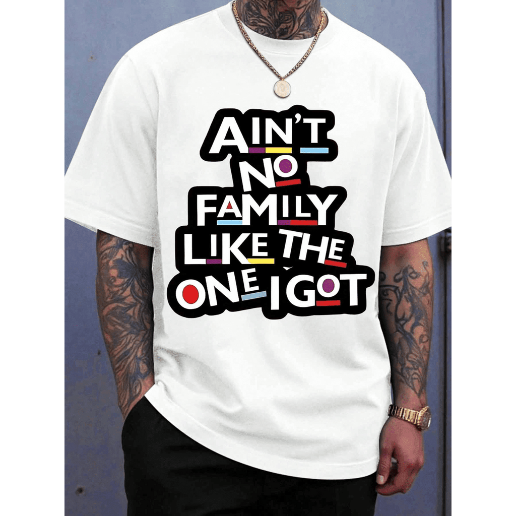 Aint No Family Like The One I Got T Shirt Funny Quote product image 1