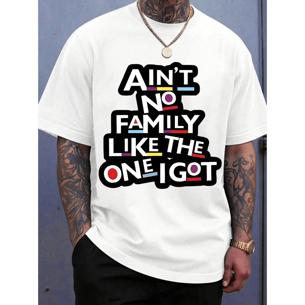 Aint No Family Like The One I Got T Shirt Funny Quote product image 1