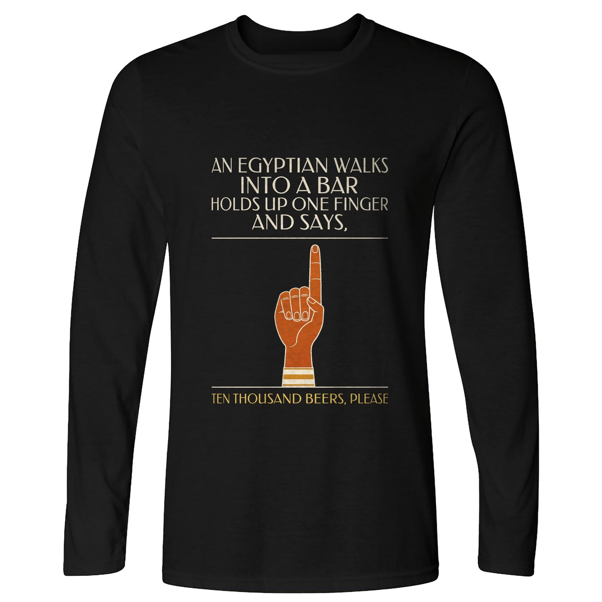 Egyptian Walks Into A Bar Long Sleeve T-Shirt product image 1