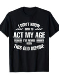 Funny Aging Quote Graphic T-Shirt for Men & Women, I Don't product image 1
