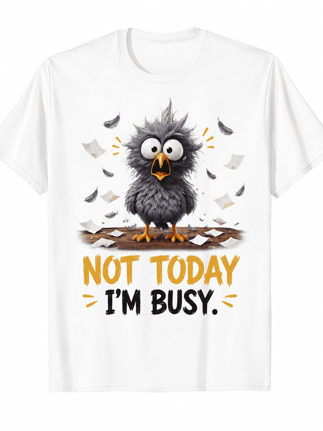 Funny Not Today I'm Busy Bird Graphic T-Shirt for Men and product image 1
