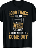 Funny Whiskey Graphic T-Shirt for Men, Good Times Go In product image 1
