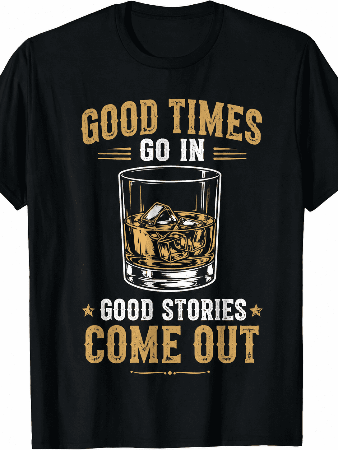 Funny Whiskey Graphic T-Shirt for Men, Good Times Go In product image 1