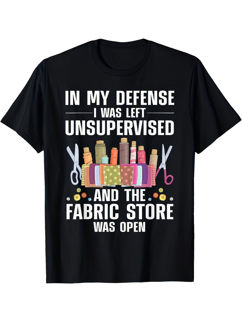 "In My Defense I Was Left Unsupervised"Quilter Humor Slogan product image 1