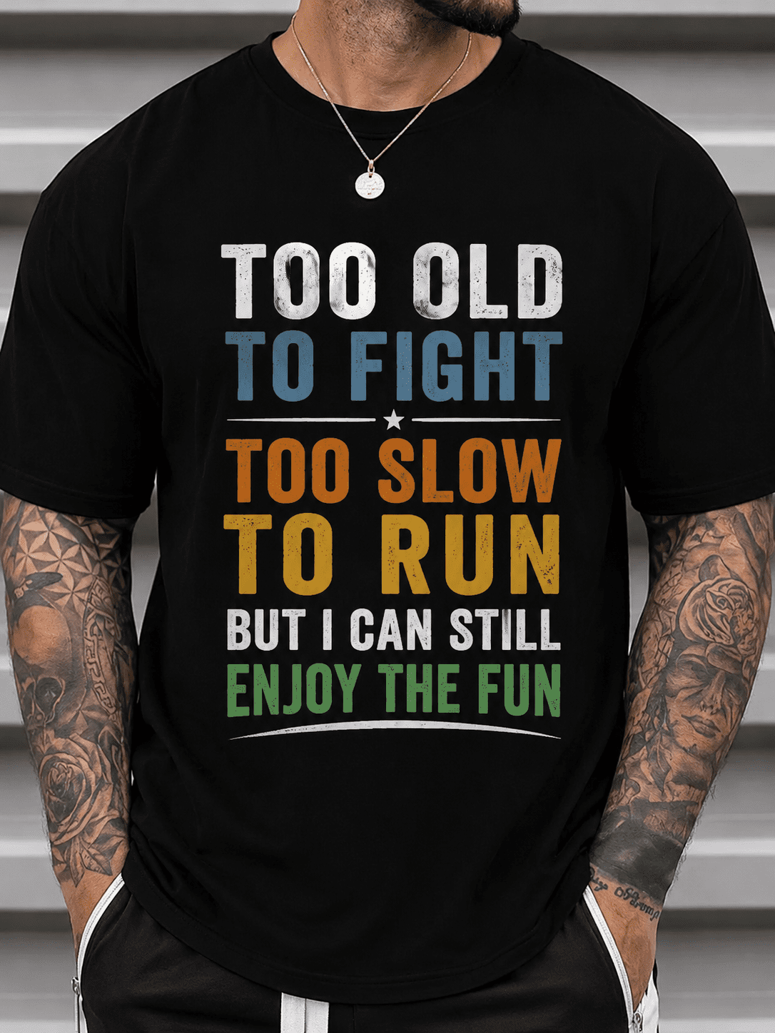 Men's Too Old to Fight Slow to Run But I Can Still Enjoy product image 1