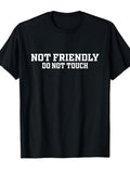 Not Friendly Do Touch Funny Saying Friend T-Shirt Crew Neck product image 1