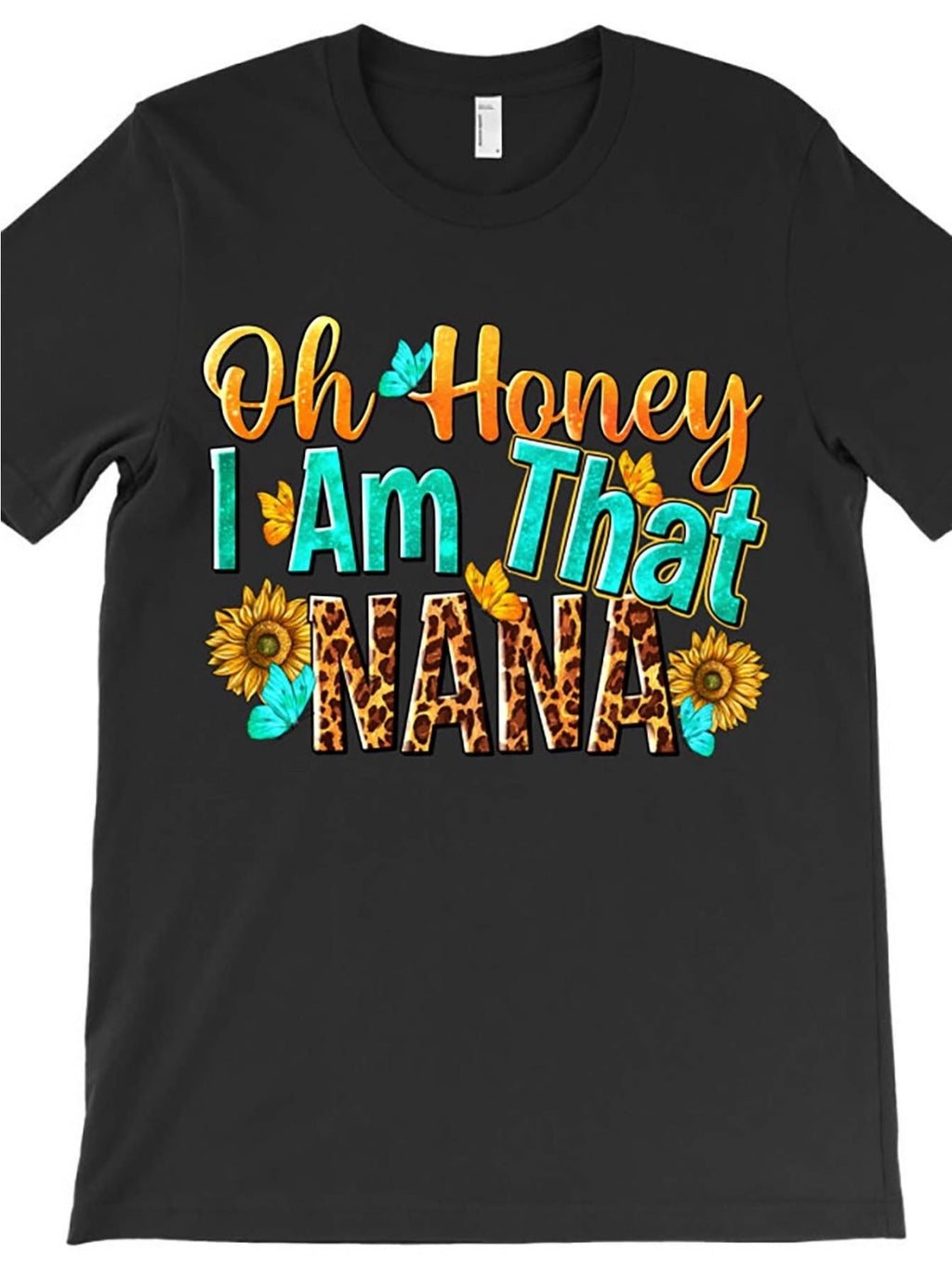 Oh Honey I Am That Nana Funny Grandma Graphic Tee for product image 1