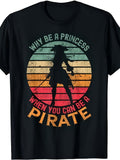 Vintage Pirate Graphic T-Shirt, Why Be a Princess When You product image 1
