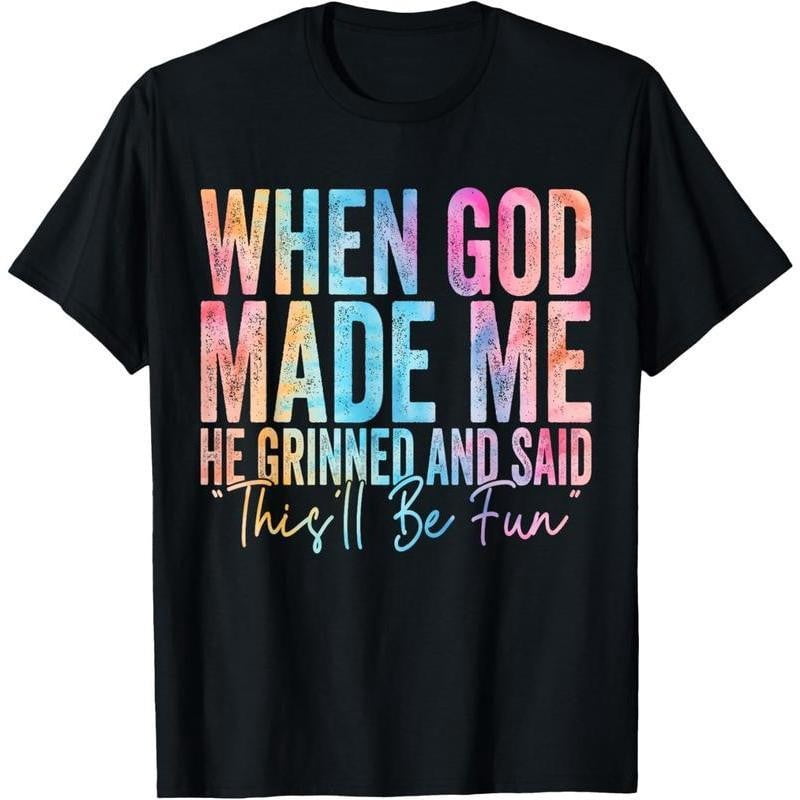 When God Made Me He Grinned and Said Funny Saying T-Shirt product image 1