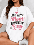 Women's Funny Mom Graphic T-Shirt, Life With Keeps Me Busy product image 1