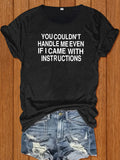 Women's Funny Sassy Quote T-Shirt / "You Couldn't Handle Me product image 1