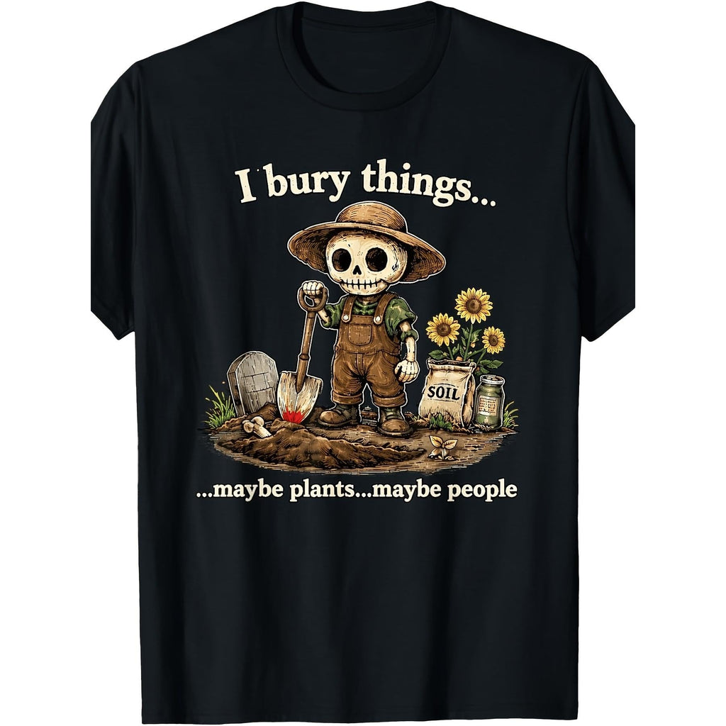 Funny Dark Humor I Bury Things Maybe Plants People Graphic product image 1