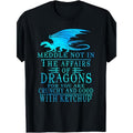 Meddle Not In The Affairs Of Dragons For You Are Crunchy product image 1