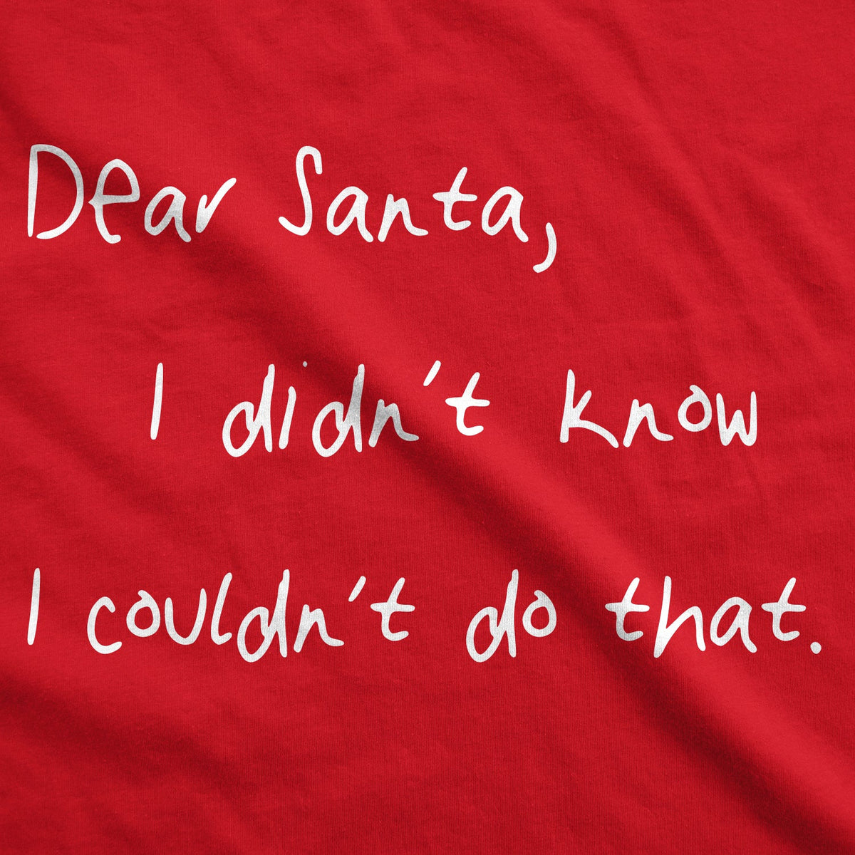 Dear Santa I Didn’t Know I Couldn’t Do That Men's T Shirt product image 2