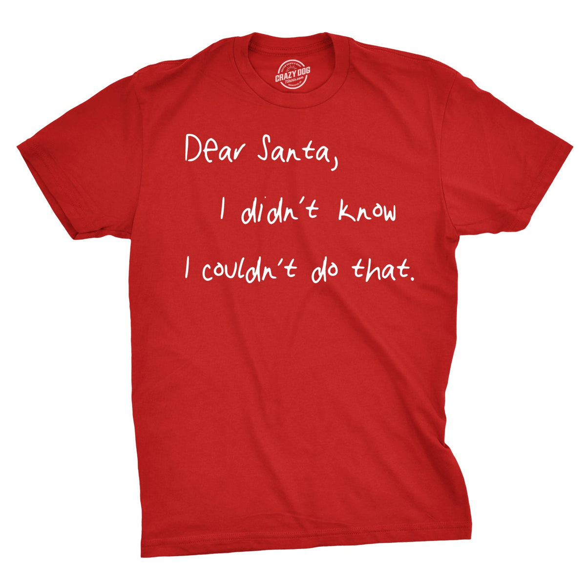 Dear Santa I Didn’t Know I Couldn’t Do That Men's T Shirt product image 1