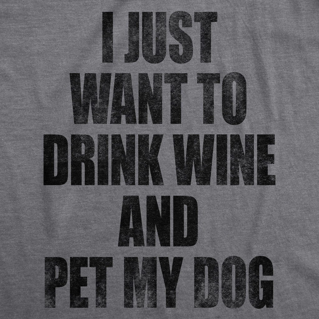 I Just Want To Drink Wine and Pet My Dog Men's T Shirt product image 3