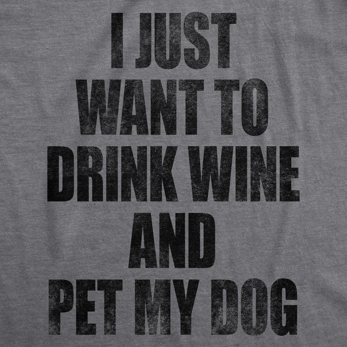I Just Want To Drink Wine and Pet My Dog Men's T Shirt product image 3