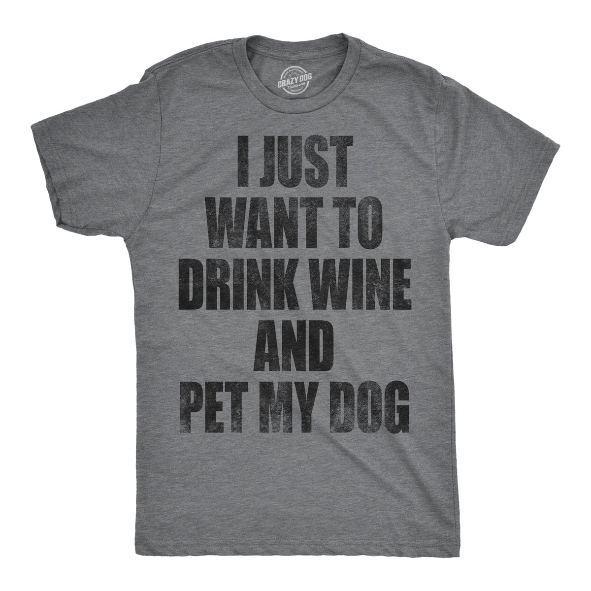 I Just Want To Drink Wine and Pet My Dog Men's T Shirt product image 1