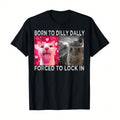 Born To Dilly Dally Forced To Lock In Cat Meme T-Shirt product image 1