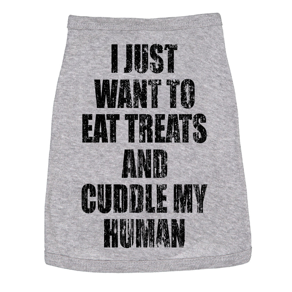 I Just Want To Eat Treats And Cuddle My Human Dog Shirt product image 4