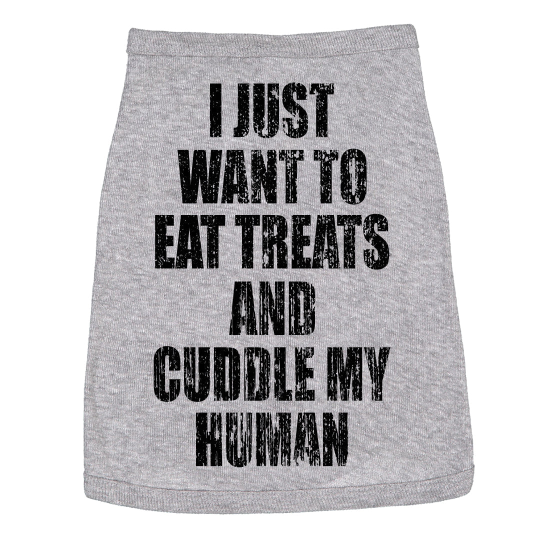 I Just Want To Eat Treats And Cuddle My Human Dog Shirt product image 4