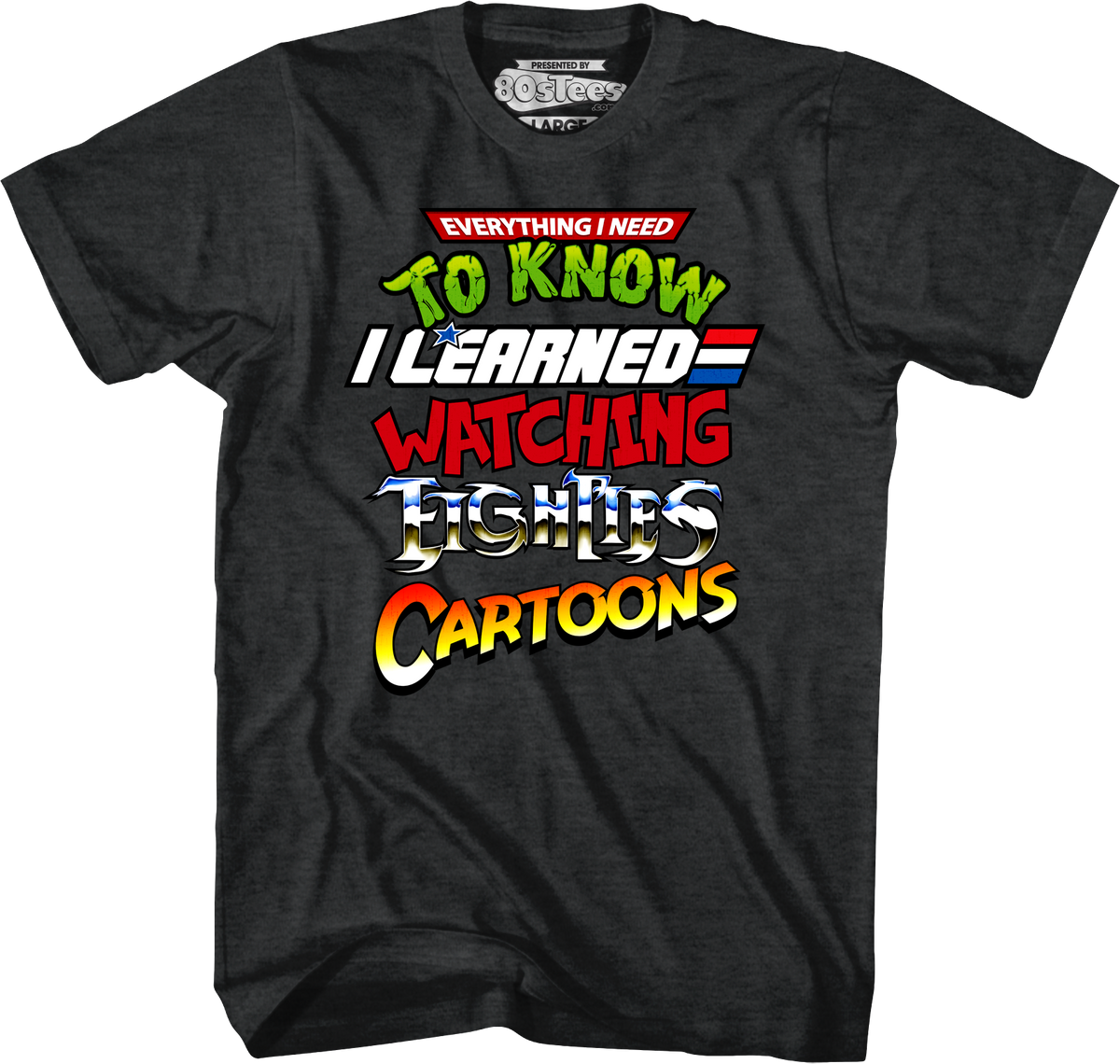 Everything I Need To Know Eighties Cartoons Shirt product image 1