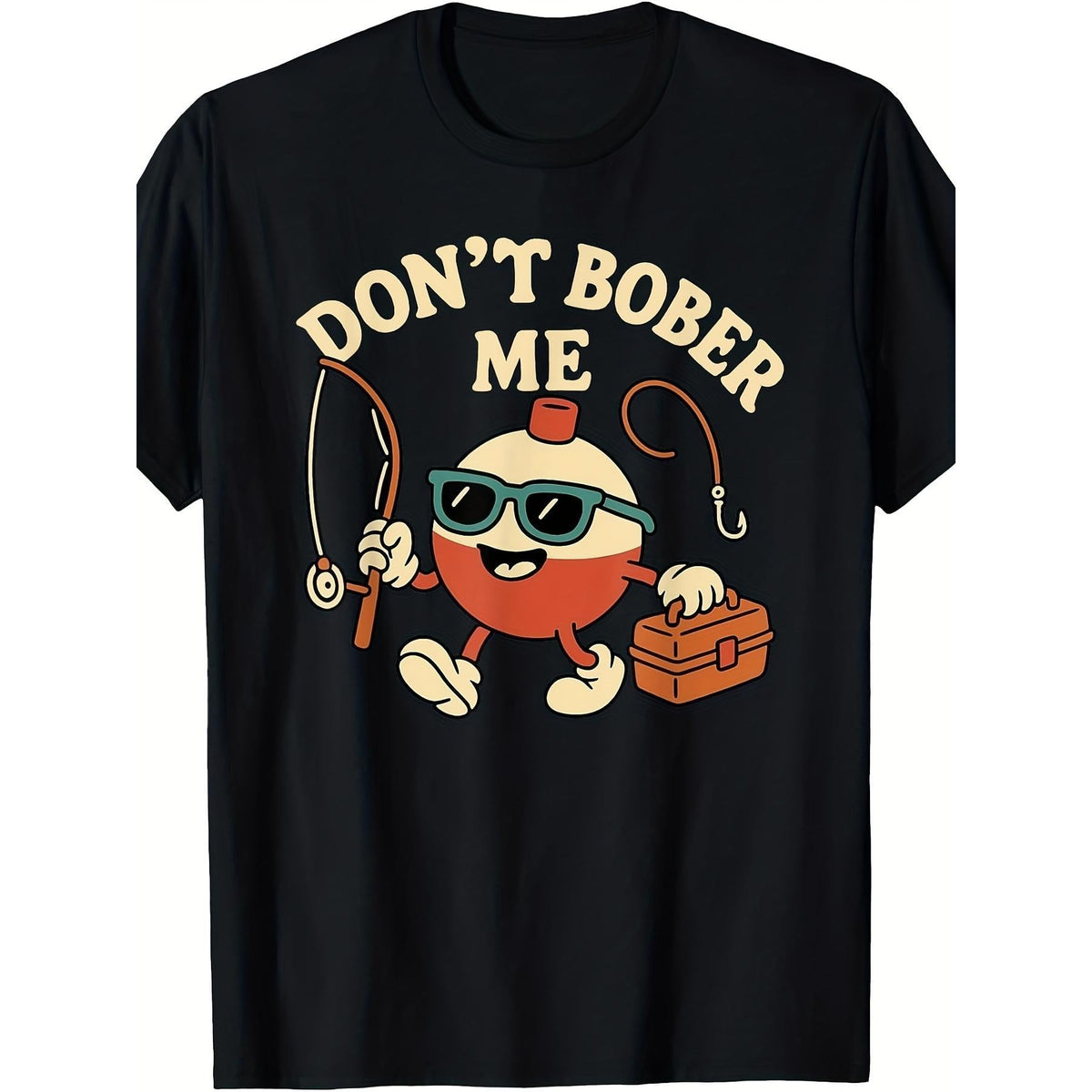 Funny Fishing Bobber Quote T-Shirt - Unisex Style product image 1