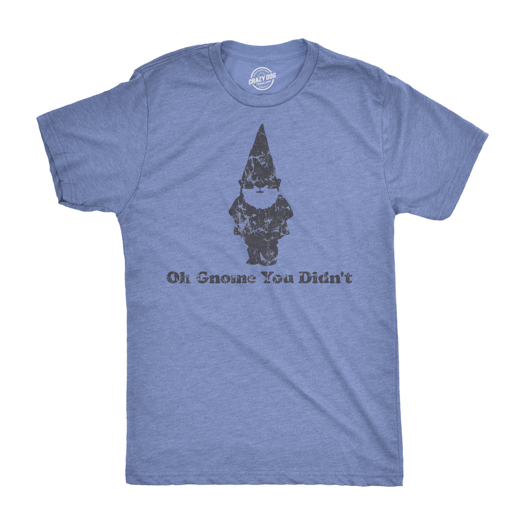Oh Gnome You Didn't Men's T Shirt product image 5