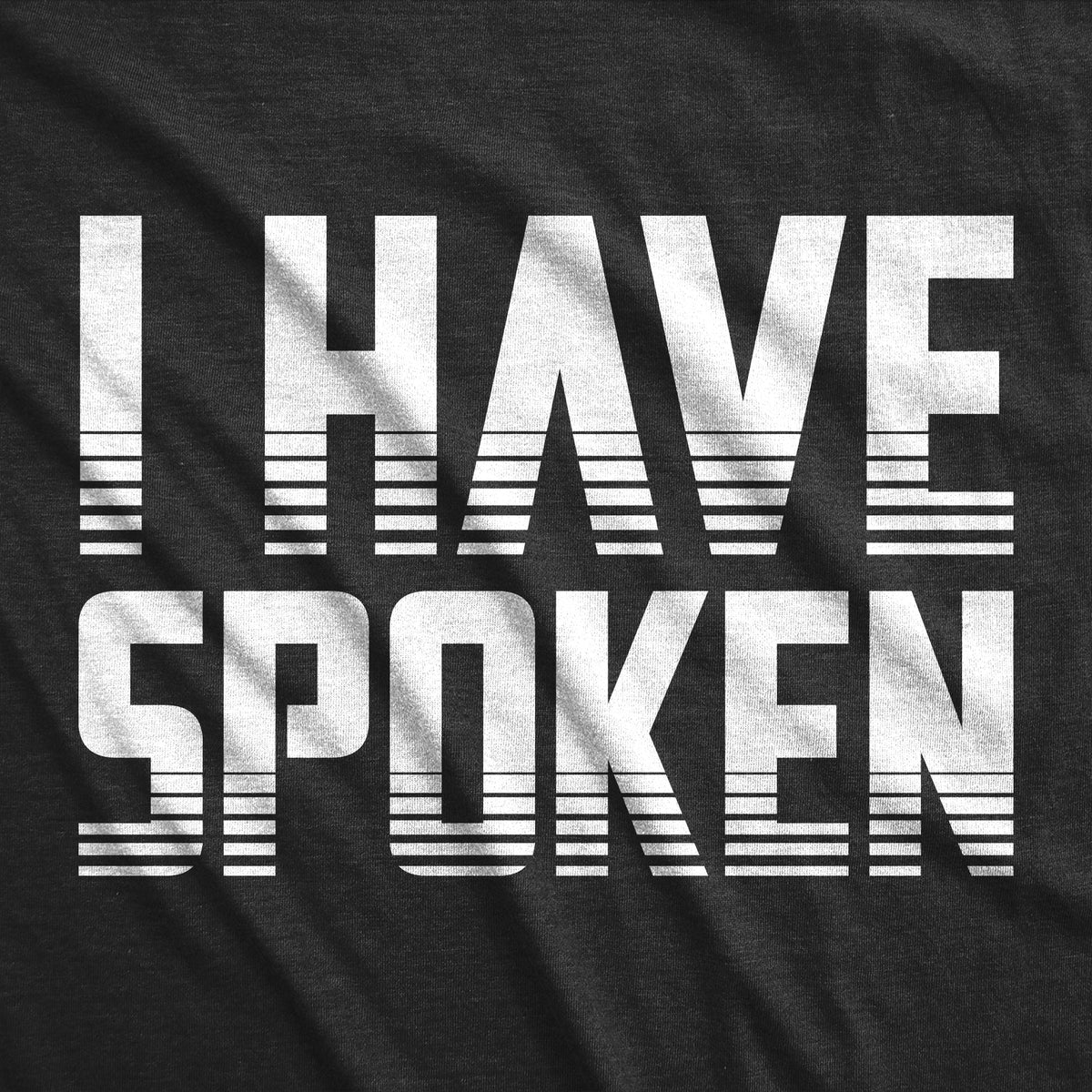 I Have Spoken Men's T Shirt product image 3