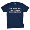 I'm Why We Can't Have Nice Things Men's T Shirt product image 1